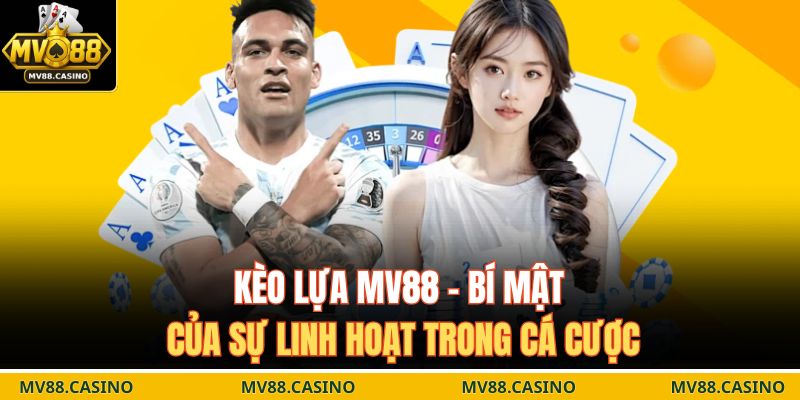 Kèo lựa MV88