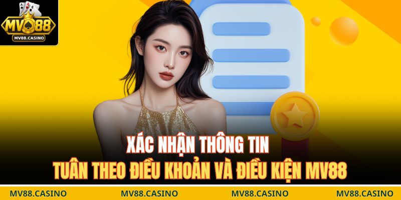 Xác nhận thông tin tuân theo điều khoản và điều kiện MV88