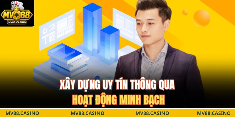 Xây dựng uy tín thông qua hoạt động minh bạch